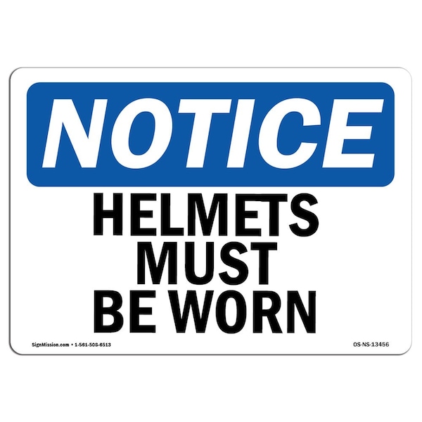 OSHA Notice Sign, Helmets Must Be Worn, 10in X 7in Aluminum, 10" W, 7" H, Landscape